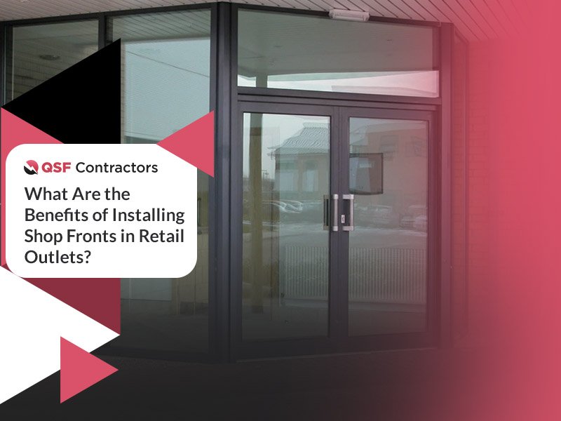 Shop Fronts in Retail Outlets