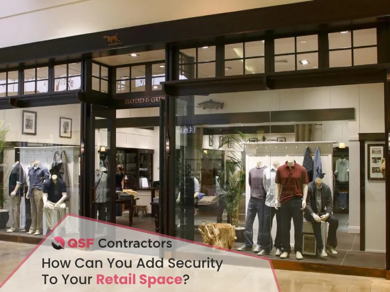 How Can You Add Security To Your Retail Space?