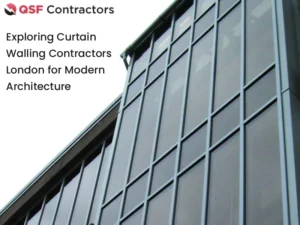 Exploring Curtain Walling Contractors London for Modern Architecture